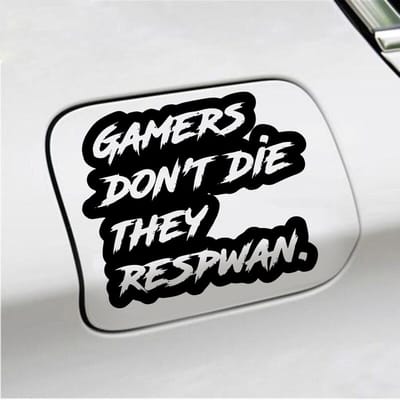 Bumpersticker - Gamers Dont Die They Respawn - 12,6 X 14,8 - Zwart