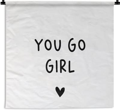 Wandkleed - Engelse quote You go girl - 120x120 cm - Wandtapijt