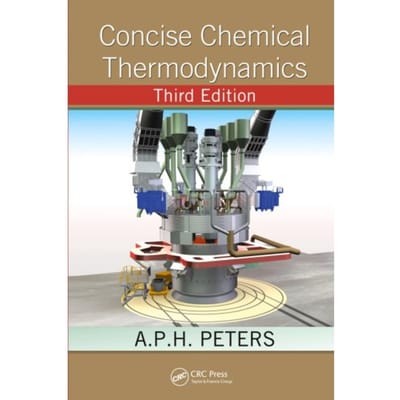 Concise Chemical Thermodynamics - A.P.H. (Hogeschool Zuyd Peters