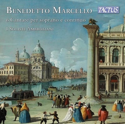 I Solisti Ambrosiani, Tullia Pedersoli, Claudio Frigerio, Massimo Marchese, Nicola Bisotti - Marcello: 6 Cantatas For Soprano And Continuo (CD)