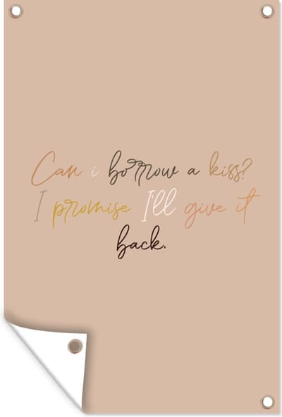 Muurdecoratie Spreuken - Quotes - Can I borrow a kiss? I promise I'll give it back - 120x180 cm - Tuinposter - Tuindoek