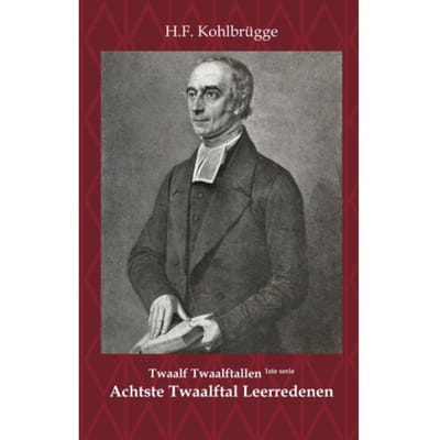 Twaalftal Leerredenen I - 8 - Eerste Serie Twaalf Twaalftallen - H.F. Kohlbrügge