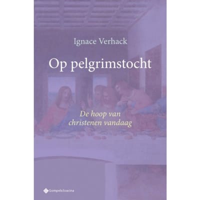 Op Pelgrimstocht - Studia Christiana - Ignace Verhack