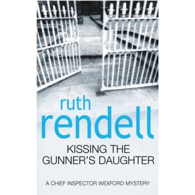 Kissing The Gunner's Daughter - Wexford - Ruth Rendell