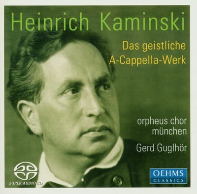Orpheus Chor München, Gerd Guglhör - Kaminski: Das Geistliche A-Cappelle-Werk (SACD)