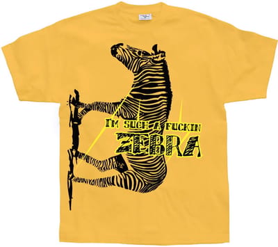 Hybris I'm Such A Fuckin Zebra T-shirt SH-1-12028-LFH4-13