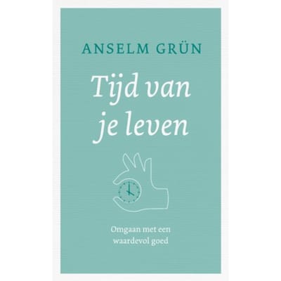 Tijd Van Je Leven - Anselm Grün