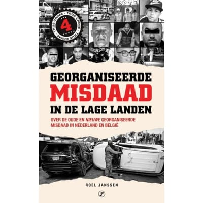 Georganiseerde Misdaad In De Lage Landen 4 - Roel Janssen