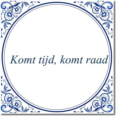 Tegeltje met hangertje - Komt tijd, komt raad