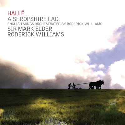 Roderick Williams, Hallé Orchestra, Sir Mark Elder - A Shropshire Lad: English Songs Orchestrated By Roderick Williams (CD)