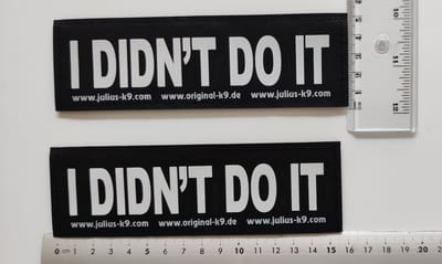 Julius K9 Tekstlabel Large. Tekst: I DIDN'T DO IT-2 labels 16x5 cm. Voor Julius K9 hondentuigje
