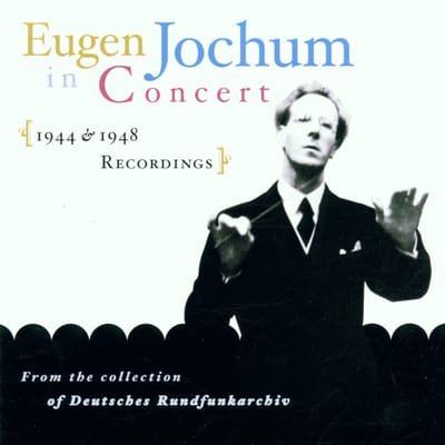 Berlin Philharmonic Orchestra, Eugen Jochum - Eugen Jochum In Concert 1944-48 (2 CD)