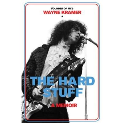 The Hard Stuff - Wayne Kramer