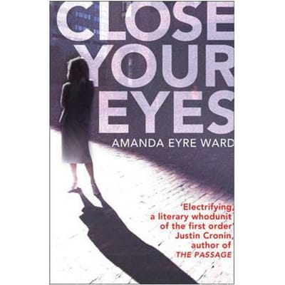 Close Your Eyes - Amanda Eyre Ward