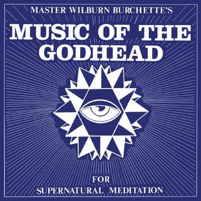 Music Of The Godhead For Supernatural Meditation - Master Wilburn Burchette