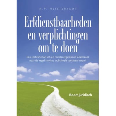 Erfdienstbaarheden En Verplichtingen Om Te Doen - N.P. Heisterkamp