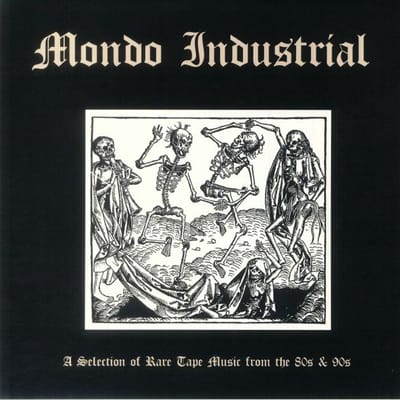 Various Artists - Mondo Industrial: A Selection Of Rare Tape Music From The 80s & 90s (LP)