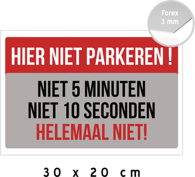Pictogram/ bord | "Hier niet parkeren! Niet 5 minuten, niet 10 seconden, helemaal niet!" | 30 x 20 cm | Parkeerverbod | Wegsleepregeling | U wordt getakeld | Takelwagen | Kunststof | Forex | 1 stuk