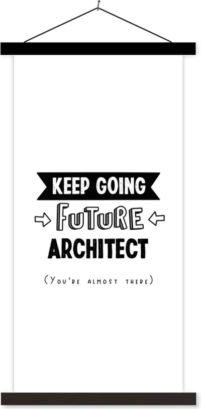 Posterhanger incl. Poster 40x80 cm - Schoolplaat - Onderwijs - Uni - Architect - Studenten - Quotes - Textielposter - Zwarte latten
