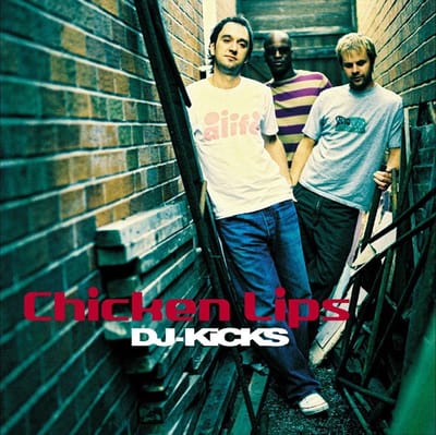 Dj Kicks - Chicken Lips