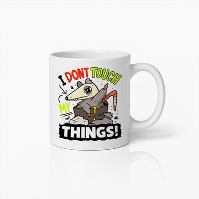 I Don’t Touch My Things Mok 330ml – Grappige Opossum Cartoon Koffiebeker | Hilarisch Cadeau voor Vrienden, Collega’s & Dierenliefhebbers