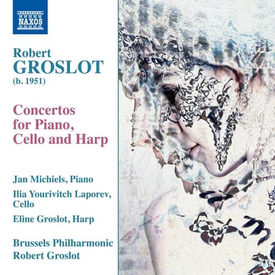 Jan Michiels, Ilia Laporev, Eline Groslot - Groslot: Concertos For Piano, Cello And Harp (CD)