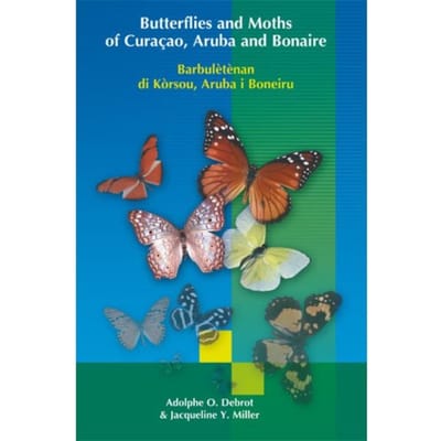 Butterflies And Moths Of Curacao, Aruba And Bonaire - Adolphe O. Debrot