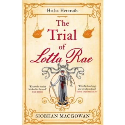 The Trial Of Lotta Rae - Siobhan MacGowan