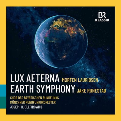 Bavarian Radio Chorus, Munich Radio Orchestra, Josef Olefirowicz - Lauridsen: Lux Aeterna | Runestad: Earth Symphony (CD)
