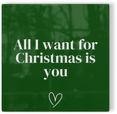 Tegeltje All I want for Christmas is you – groen – kerst tegeltje – tegeltje met tekst