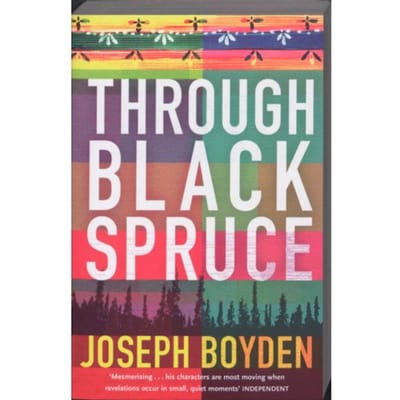 Through Black Spruce - Joseph Boyden