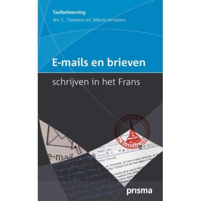 E-Mails En Brieven Schrijven In Het Frans - Prisma Taalbeheersing - C. Timmers
