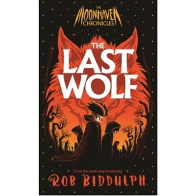 The Last Wolf - The Moonhaven Chronicles - Rob Biddulph
