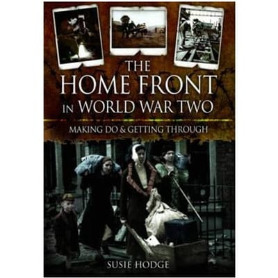 The Home Front In World War Two - Hodge, Susie