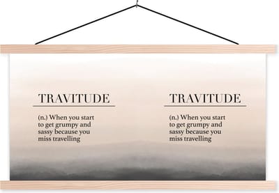 Posterhanger incl. Poster 120x60 cm - Schoolplaat - Spreuken - Quotes - When you start to get grumpy and sassy because you miss travelling - Travitude - Textielposter - Blanke latten