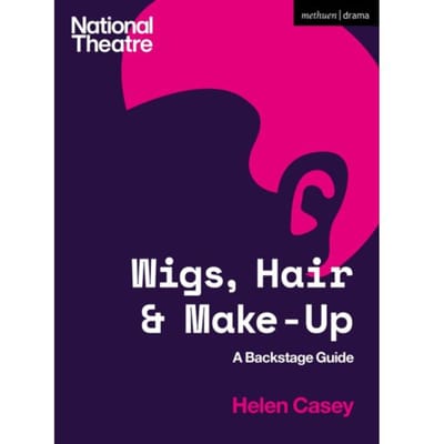 Wigs, Hair And Make-Up - National Theatre Backstage Guides - Helen (National Theatre Casey