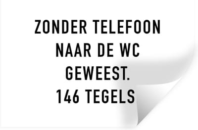 Muurstickers - Sticker Folie - Spreuken - Quotes - Zonder telefoon naar de wc geweest. 146 tegels. - Telefoon - 30x20 cm - Plakfolie - Muurstickers Kinderkamer - Zelfklevend Behang - Zelfklevend behangpapier - Stickerfolie