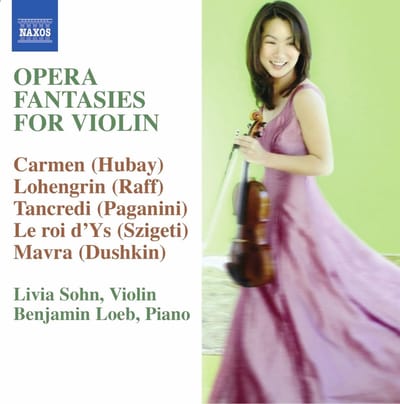 Livia Sohn & Benjamin Loeb - Opera Fantasies For Violin (CD)
