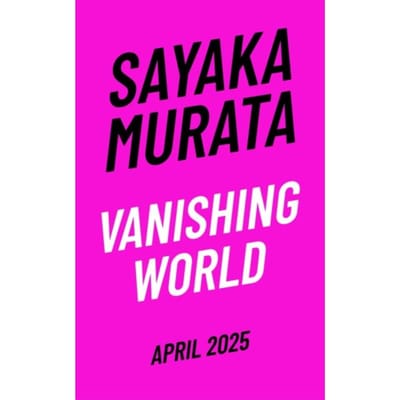 Vanishing World - Sayaka Murata