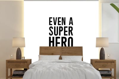 Behang kind - Decoratie kinderkamer - Quotes - Even a super hero has to go to sleep - Spreuken - Kinderen - Jongens - Kinderkamer -240x240 cm