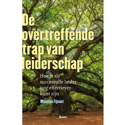 De Overtreffende Trap Van Leiderschap - Maarten Fijnaut