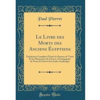 Le Livre Des Morts Des Anciens Egyptiens - Paul Pierret