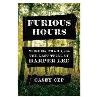 Furious Hours - Casey Cep