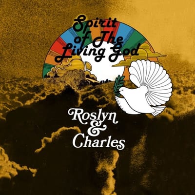 Roslyn & Charles - Spirit Of The Living God (CD)