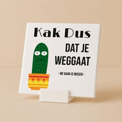 Grappige Afscheid Keramische Tegel met houdertje “Kak Dus Dat Je Weggaat – We Gaan Je Missen” – Schattige Cactus Humor Wanddecoratie Cadeau voor Collega’s, 15 x 15 cm