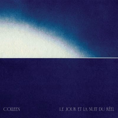 Colleen - Le Jour Et La Nuit Du Réel (2 LP)