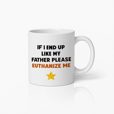 330ml Grappige Mok – 'Als Ik Eindig Zoals Mijn Vader, Euthaniseer Me Dan' – Humoristisch Geschenk voor Vader