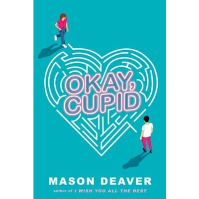 Okay, Cupid - Mason Deaver