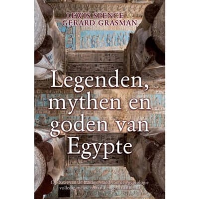 Legenden, Mythen En Goden Van Egypte - Gerard Grasman