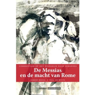 De Messias En De Macht Van Rome - Egbert Rooze
